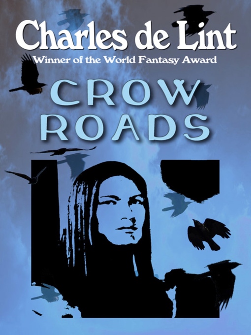 Title details for Crow Roads by Charles de Lint - Available